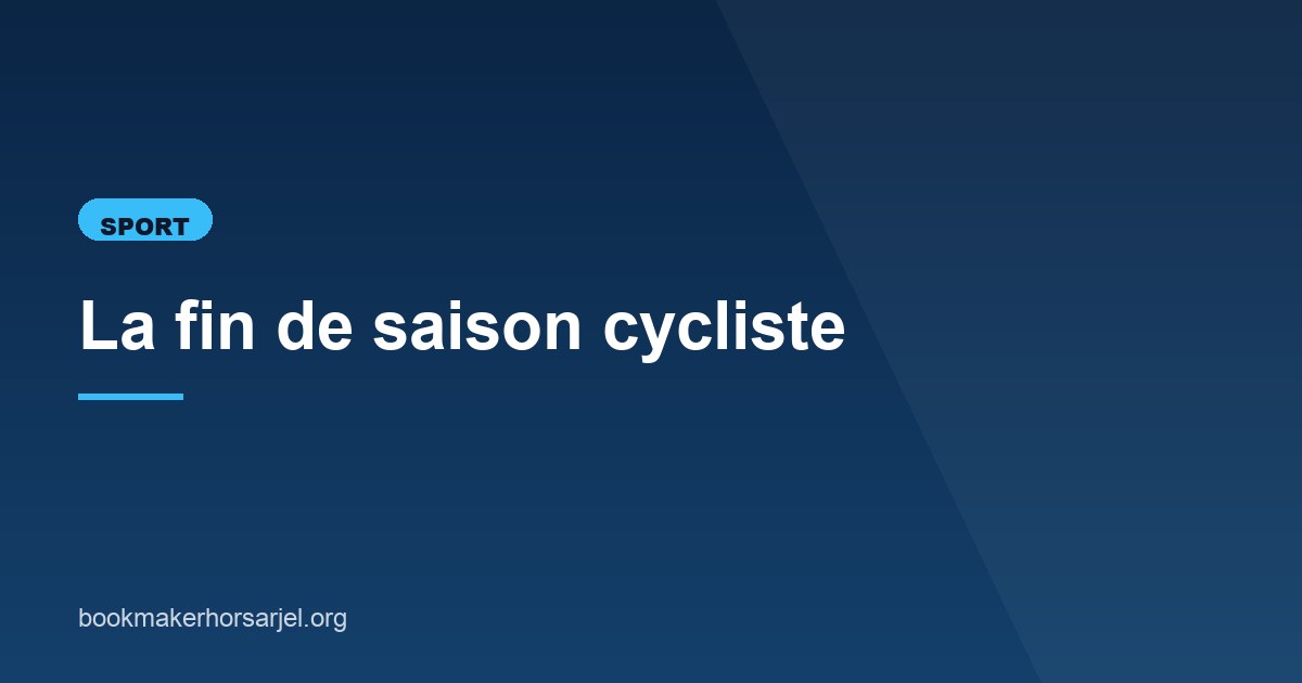 Illustration de l'article consacré à la fin de saison cycliste