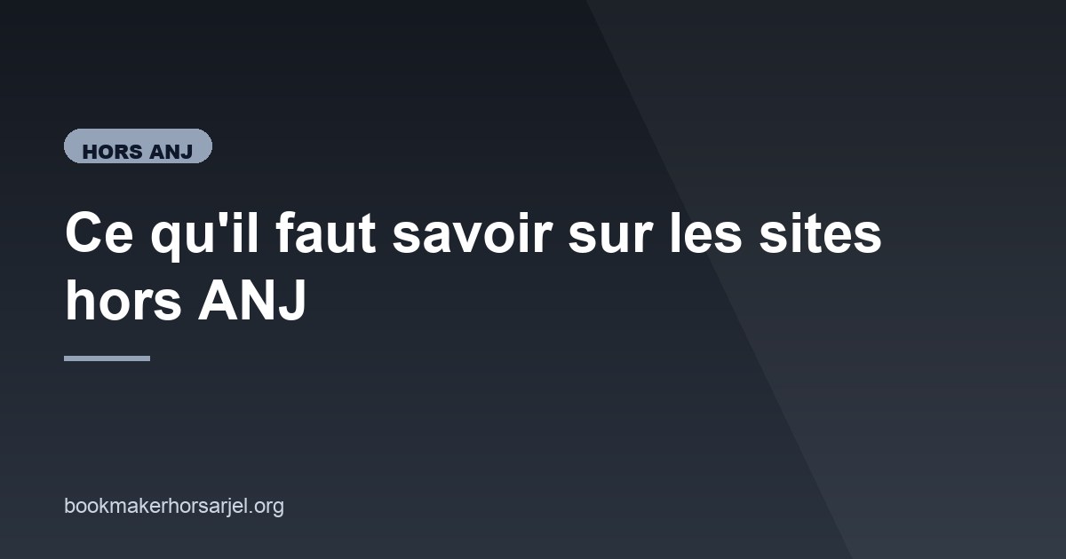 Illustration de l'article consacré aux sites hors ANJ